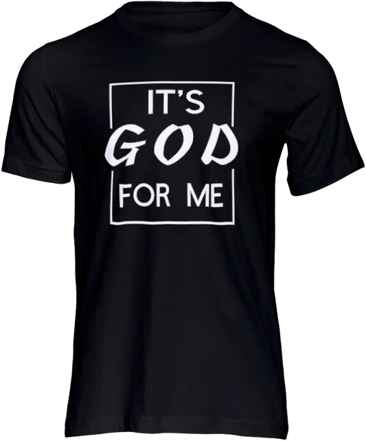 It's God For Me Tee